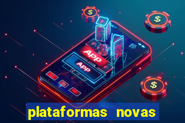 plataformas novas do jogo do tigrinho
